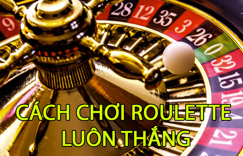 Kinh nghiệm chơi roulette