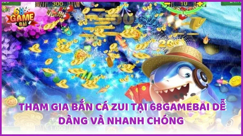 tham gia bắn cá zui