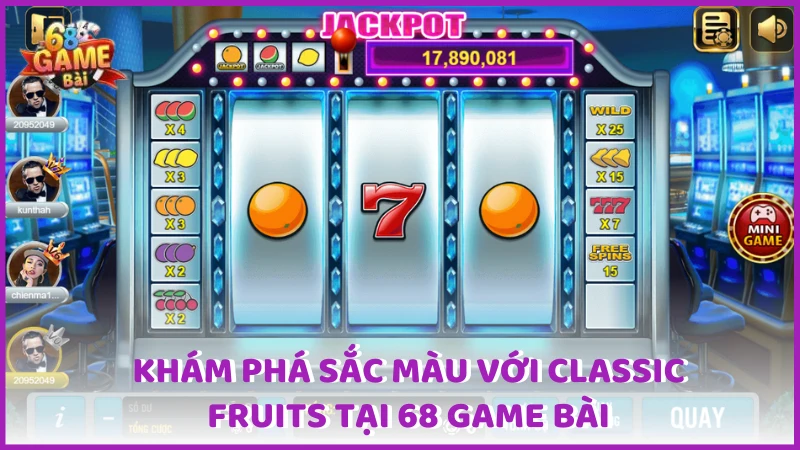 Classic Fruits là một trò chơi nổ hũ đổi thưởng nổi bật tại 68 game bài